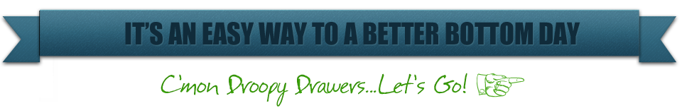 C'mon Droopy Drawers, Let's go Shopping!